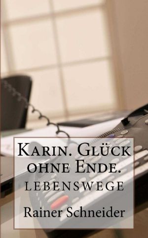 [Lebenswege 02] • Karin · Glück ohne Ende